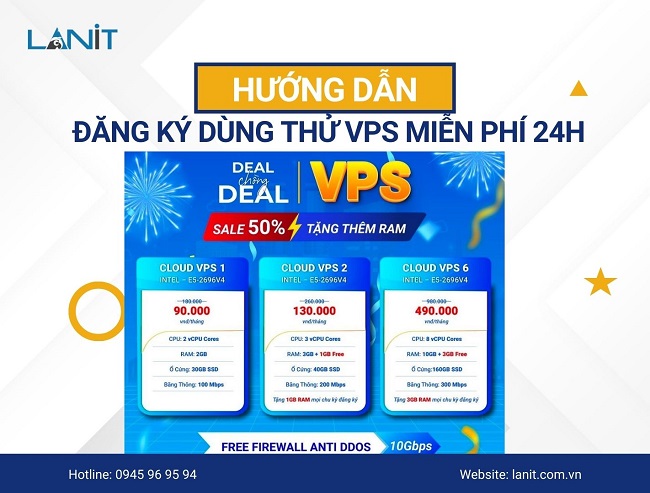 Hướng dẫn đăng ký DÙNG THỬ VPS Việt Nam miễn phí 24h đơn giản