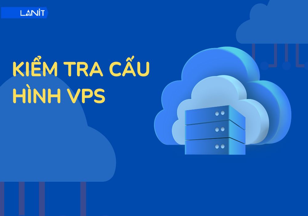 Kiểm tra cấu hình VPS