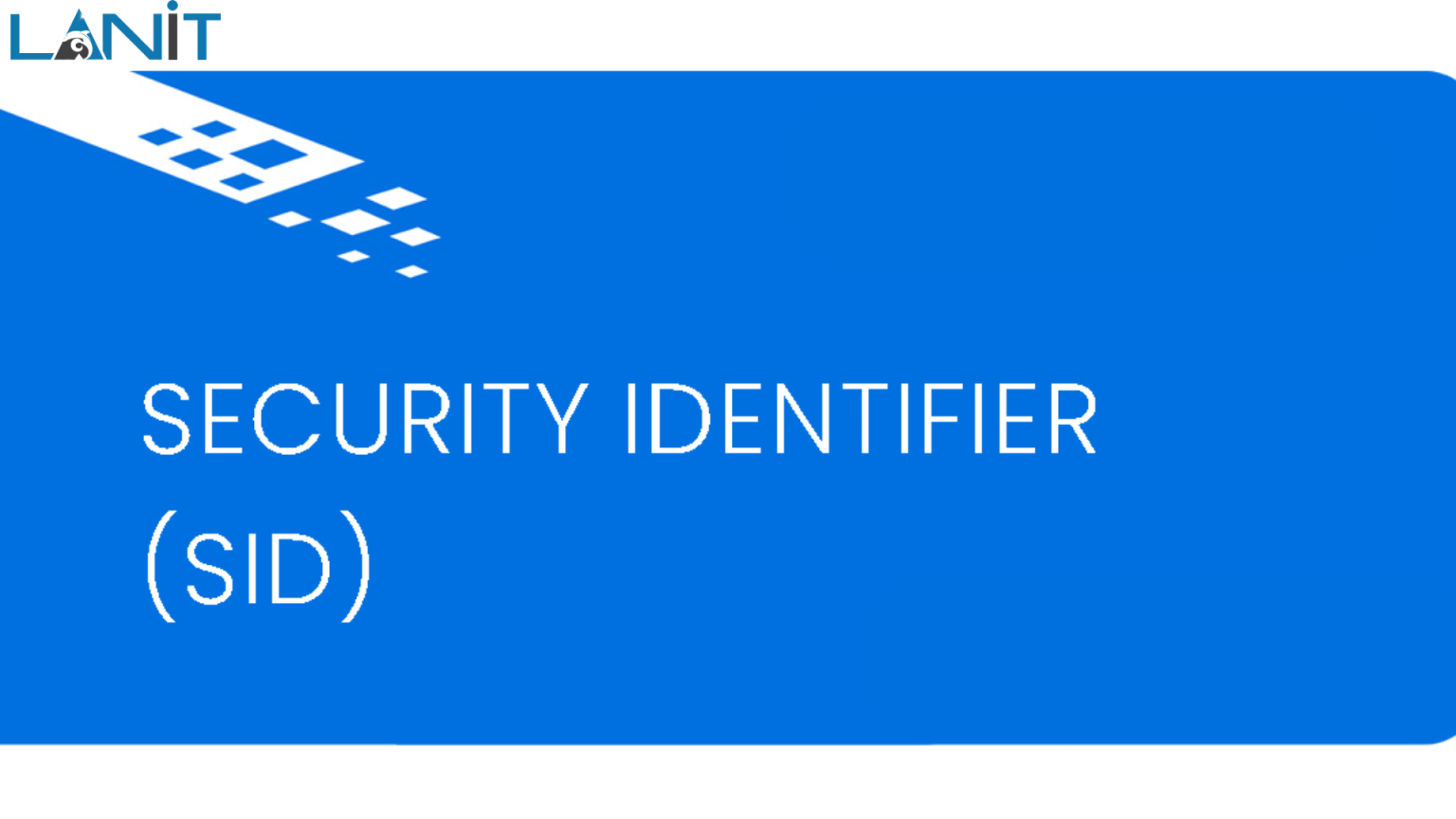 Security Identifier Vai trò & Cách xem SID trên Windows Server