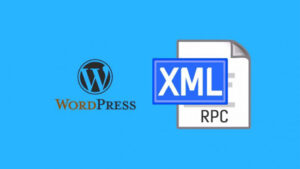 Tại sao Xmlrpc.php được tạo ra và nó được sử dụng như thế nào?
