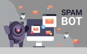 Spam Bot là gì? Cách đối phó với Spam Bots hiệu quả nhất