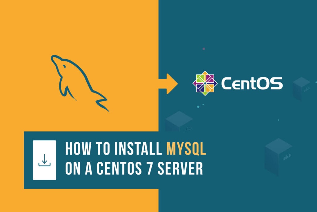 6 Bước Cài Đặt MySQL Trên CentOS 7 "Nhanh Chóng"