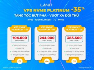 LANIT - Ra Mắt VPS NVME PLATIUMLANIT ƯU ĐÃI 35%