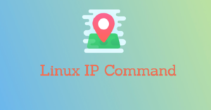 Lệnh IP là gì? Cách Cấu Hình IP trên Linux với Vài Lệnh Cơ Bản
