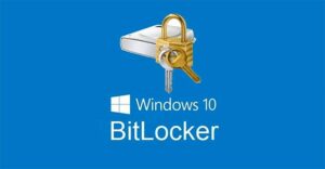 Bitlocker là gì? Hướng Dẫn Kích Hoạt và Sử Dụng Bitlocker Chi Tiết!