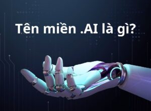 Tên Miền .ai, .ai.vn là gì? Đăng Ký Tên Miền .ai Ở Đâu Uy Tín?