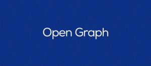 Open Graph là gì? Vai Trò và Cách thiết lập Open Graph Nhanh chóng