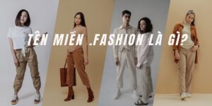 Tên Miền .fashion là gì? Đăng Ký Tên Miền .fashion Ở Đâu Tốt?