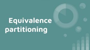 Equivalence Partitioning là gì? Ưu Nhược Điểm Nổi Bật
