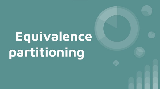 Equivalence Partitioning là gì?
