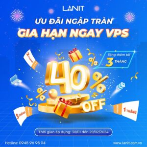 Tri Ân Thêm Tháng - Giảm Giá Khách Hàng Gia Hạn VPS LANIT