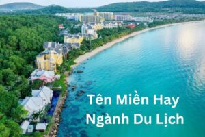 Mách bạn 20 Tên Miền Hay Dành Cho Ngành Du Lịch