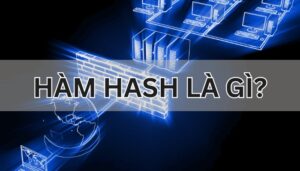 Hàm Hash là gì?