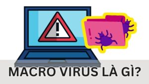 Macro Virus Là Gì?