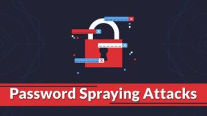 Password Spraying là gì? Cách Ngăn Chặn Tấn Công Password Spray