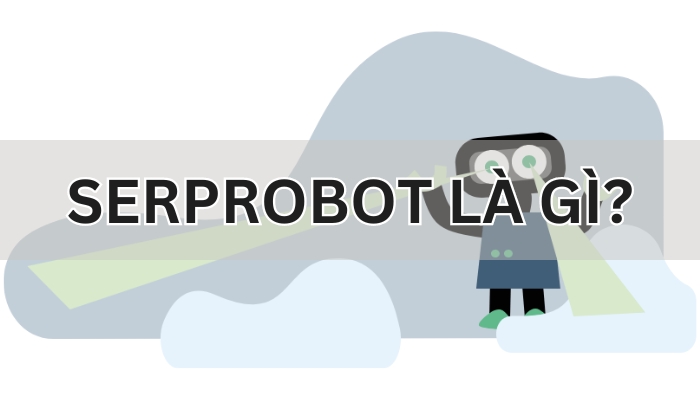 Serprobot là gì