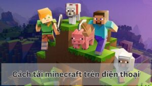 Cách tải minecraft trên điện thoại