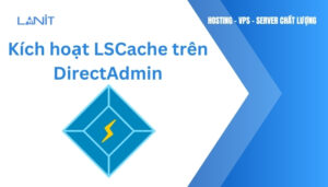 Kích hoạt LSCache trên DirectAdmin