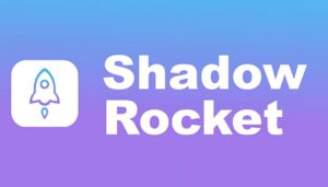 Shadowrocket là gì? Cách Tải Và Sử Dụng "Nhanh Chóng"