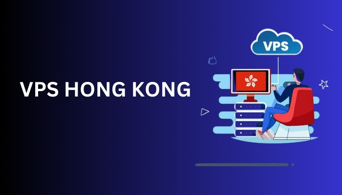 Top 7 nhà cung cấp VPS Hong Kong bạn nên thử