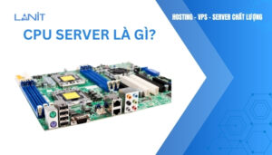 CPU Server là gì