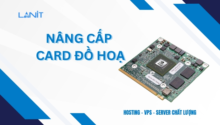 nâng cấp card đồ họa