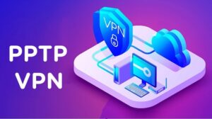 PPTP VPN là gì? Tại Sao PPTP VPN Trở Nên Lỗi Thời?