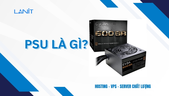 PSU là gì?