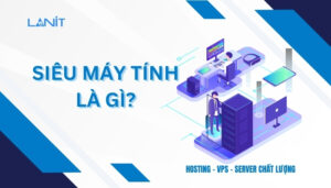 Siêu máy tính là gì?