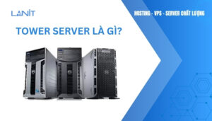Tower Server là gì