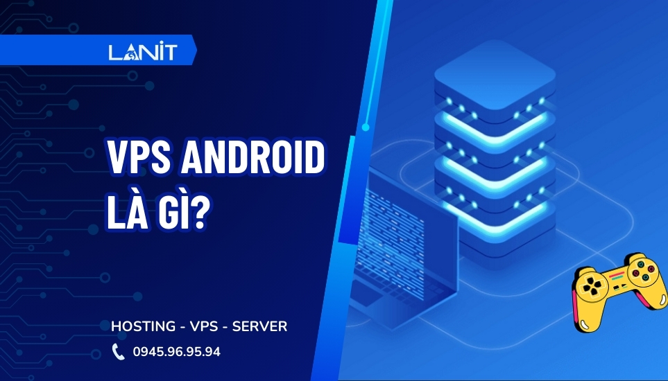 vps android là gì