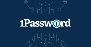 Review 1Password - Trình quản lý mật khẩu mạnh mẽ và an toàn