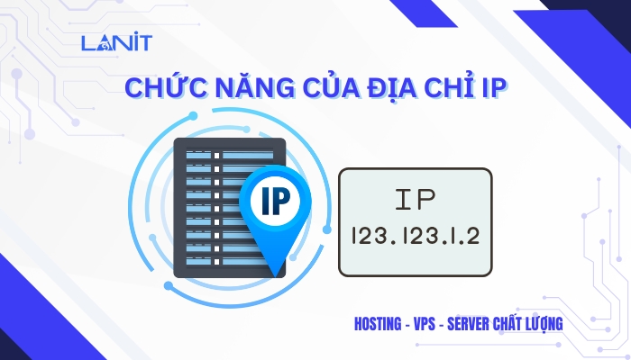 Chức năng của địa chỉ IP là gì?