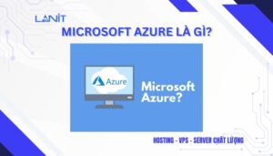 Microsoft Azure là gì