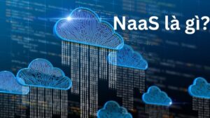 NaaS là gì? Ưu Điểm & Thách Thức của Network as a Service