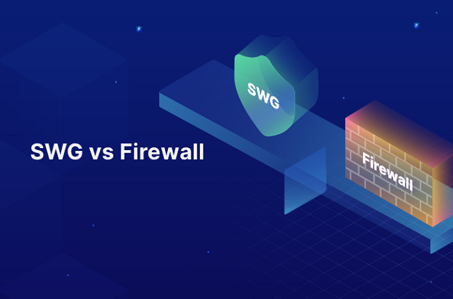 SWG là gì? Tính Năng, Lợi Ích của Secure Web Gateway