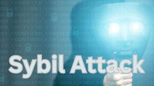 Sybil Attack là gì? Tác Động và Cách Phòng Chống Hiệu Quả