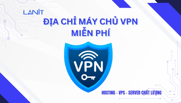 Địa chỉ máy chủ VPN miễn phí