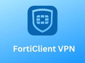 Forticlient VPN là gì? Tính Năng, Cách Cài Đặt và Sử Dụng