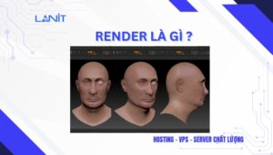 Render là gì?