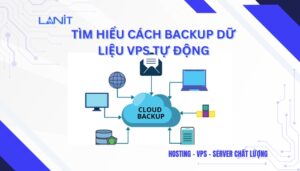 Cách Backup Dữ liệu VPS Tự Động