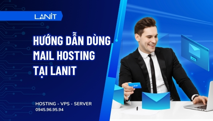 Hướng dẫn dùng mail Hosting tại LANIT