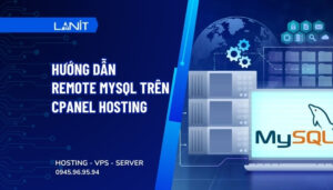 Hướng Dẫn Remote MySQL Trên cPanel Hosting Dễ Thực Hiện