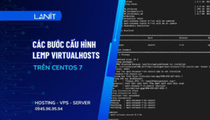 Các bước cấu hình LEMP VirtualHost trên CentOS 7