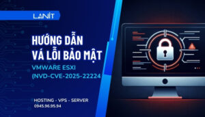 Hướng dẫn vá lỗi bảo mật VMWare Esxi