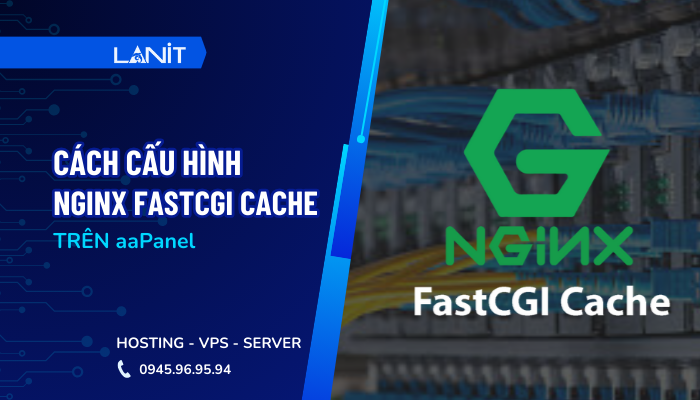 cau-hinh-nginx-fastcgi-cache-tren-aapanel