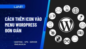Cách thêm icon vào menu Wordpress đơn giản ai cũng làm được
