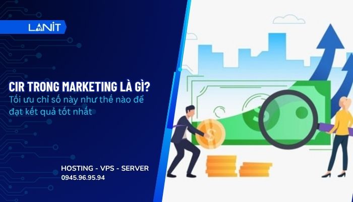CIR trong Marketing là gì