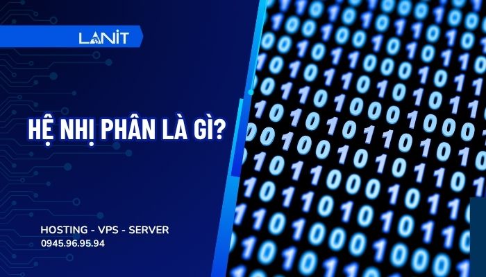 Hệ nhị phân chỉ dùng hai ký tự là 0 và 1