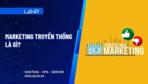 Marketing truyền thống là gì? Ưu và nhược điểm của Marketing truyền thống